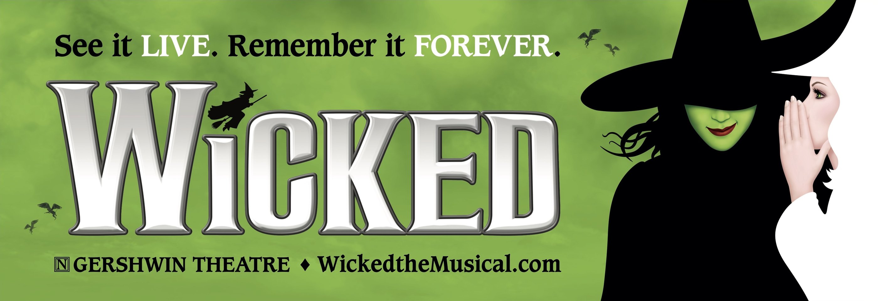 Wicked vinyl billboard on the West Side Highway for the Gershwin Theatre — the green sky, the WICKED title, and the witch silhouette, with the line See it LIVE. Remember it FOREVER.